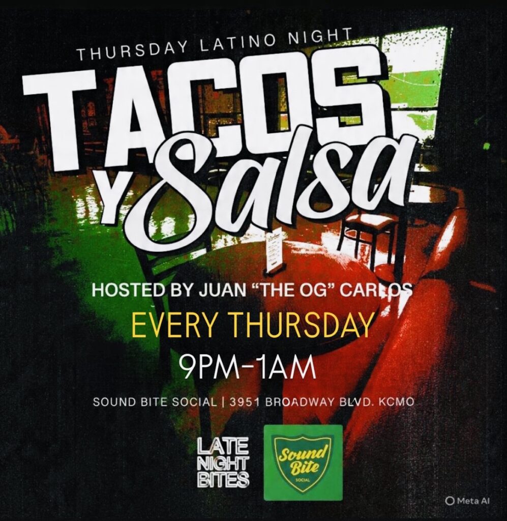 Photo that says thursday Latino Night Tacos y Salsa, hosted by Juan "The OG" Carlos. Every Thursday 9pm-1am at Sound Bite Social | 3951 Broadway Blvd.