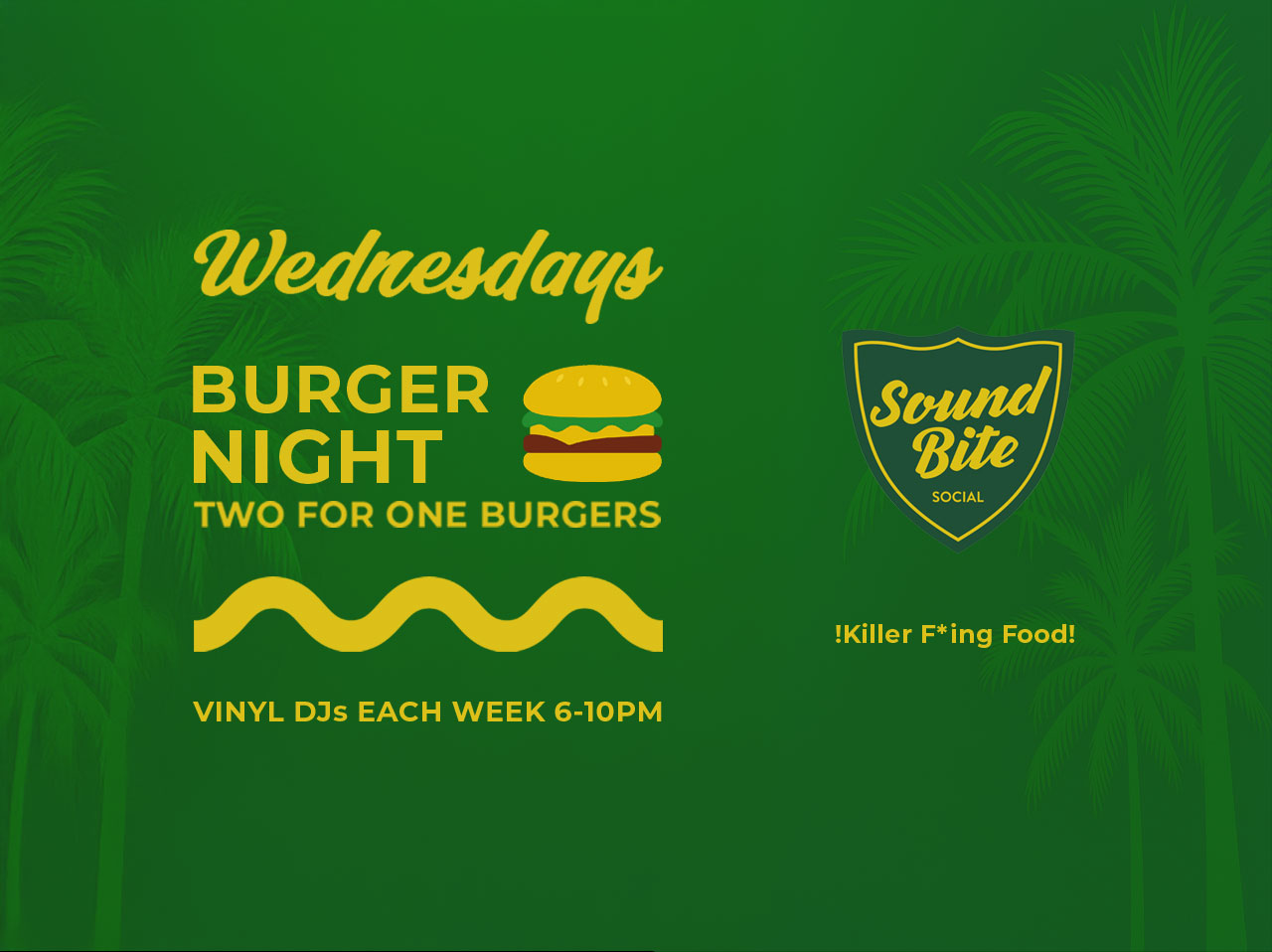 Green image with text overlayed that says "Burger Night Two for one burgers and Vinyl DJs each week 6-10pm"